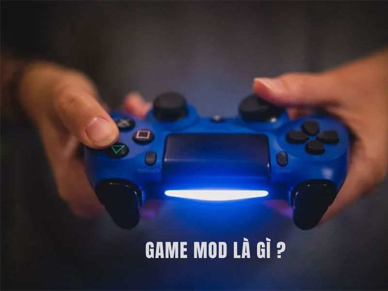 Game mod là phiên bản game đã được chỉnh sửa